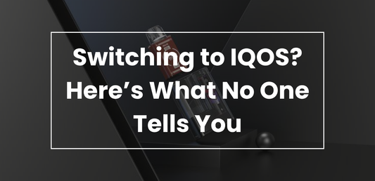 Switching to IQOS? Here’s What No One Tells You